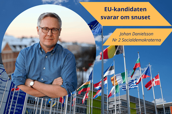 EU-kandidaten Johan Danielsson svarar om snuset